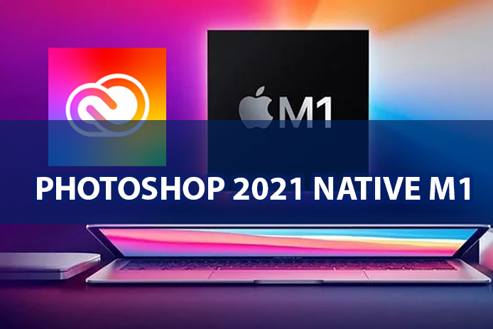 Hướng dẫn Photoshop macOs 2021 Native Mac Silicon 1 chip apple m1