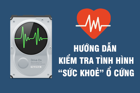 Hướng dẫn kiểm tra tình hình “sức khoẻ” ổ cứng 1 drivedx 1