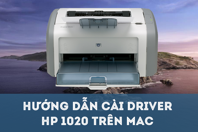 Cách cài Driver máy in HP Laserjet 1020 macOs trên Mac 1 driver hp 1020 tren mac 1