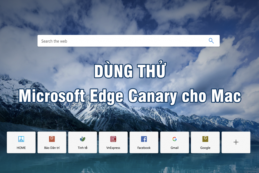 Microsoft Edge Canary MacOs cho Mac – Tải về trải nghiệm 1 microsoft edge canary mac maclife 830x553 1