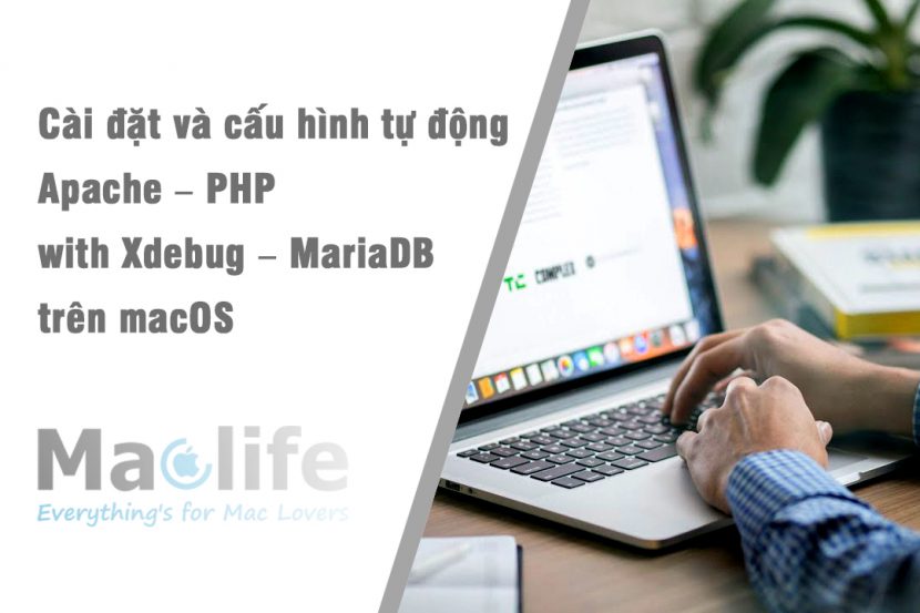 Cài đặt tự động Apache macOS, PHP macOS, Xdebug macOS, MariaDB macOS 1 phongbloack 1 830x553 1