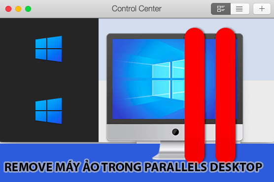 Hướng dẫn gỡ bỏ Parallel Desktop macOS 1 remove mayao parallel