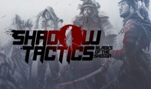 shadow tactics blades of the shogun mac