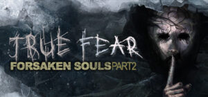 true fear forsaken souls p 2